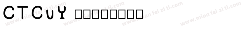 CTCuY 字体字体转换